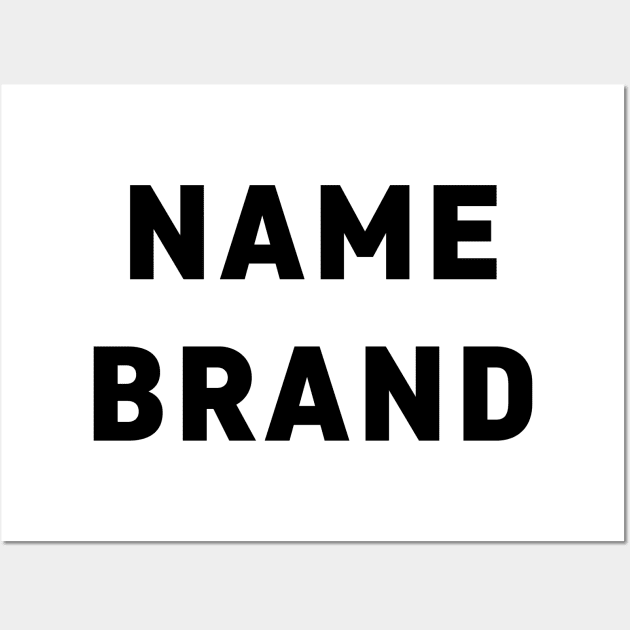 Name Brand (black) Wall Art by A Mango Tees